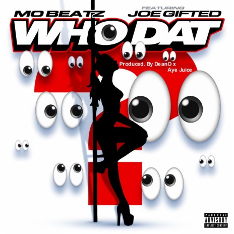 WHO DAT ft. JOE GIFTED | Boomplay Music