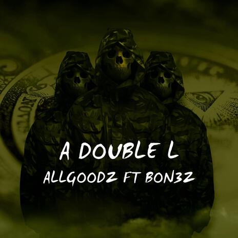 A DOUBLE L ft. BON3Z | Boomplay Music