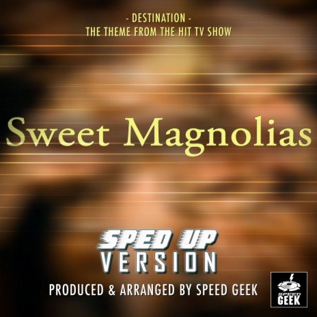 Destination (From Sweet Magnolias) (Sped Up)