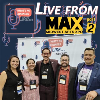 Ep. 52: Live From Our Booth at MAX Part 2