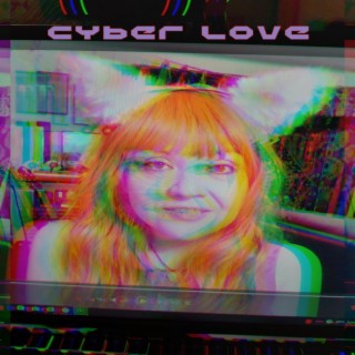 cyber love lyrics | Boomplay Music