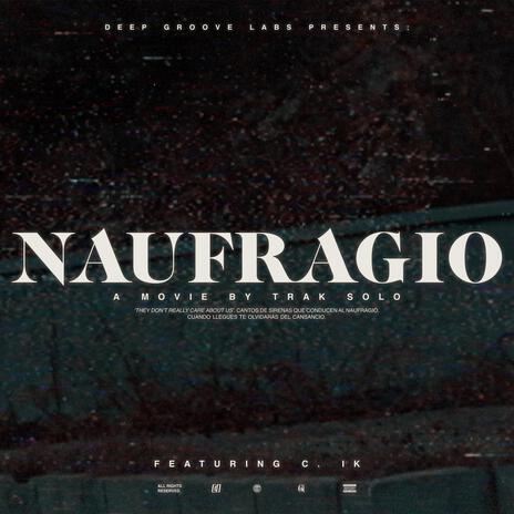 Naufragio ft. C. Ik | Boomplay Music