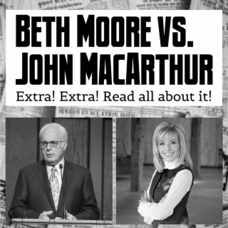 Beth Moore vs John MacArthur