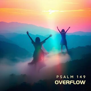 Overflow (Psalm 149)