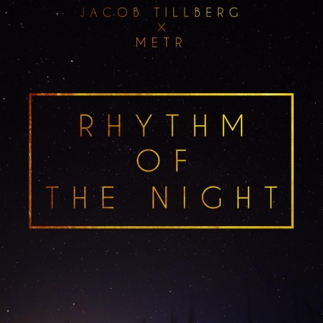 Rhythm of the Night ft. Jacob Tillberg | Boomplay Music