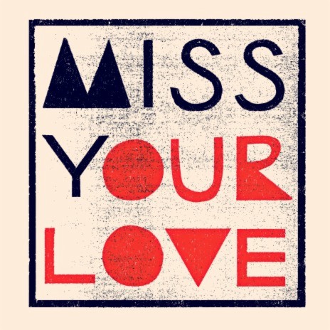 Miss Your Love | Boomplay Music