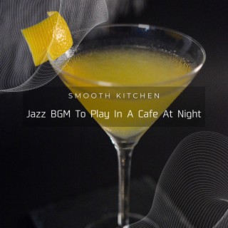 Jazz BGM To Play In A Cafe At Night