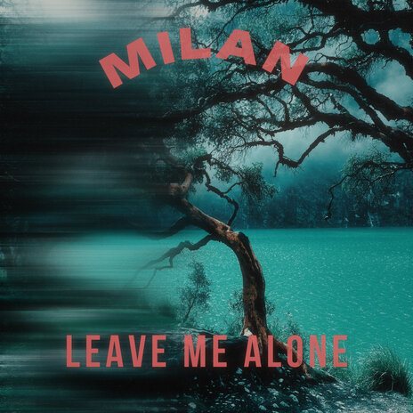 Leave Me Alone | Boomplay Music