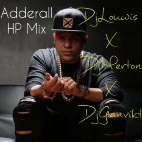 Adderall (HP Remix Version) ft. Dj Louwis & Dj Ganvikt | Boomplay Music