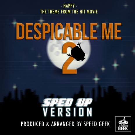Happy (From Despicable Me 2) (Sped-Up Version) | Boomplay Music