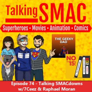 Episode 74 - Talking SMACdowns Vol 3