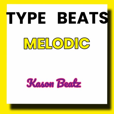 TYPE beats Melodic | Boomplay Music