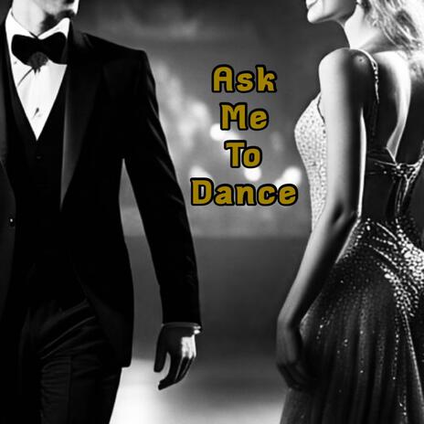 Ask Me To Dance | Boomplay Music