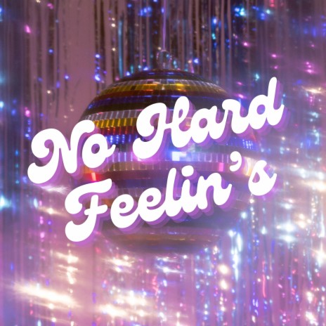 No Hard Feelin's | Boomplay Music
