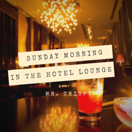 Sunday Morning In The Hotel Lounge | Boomplay Music