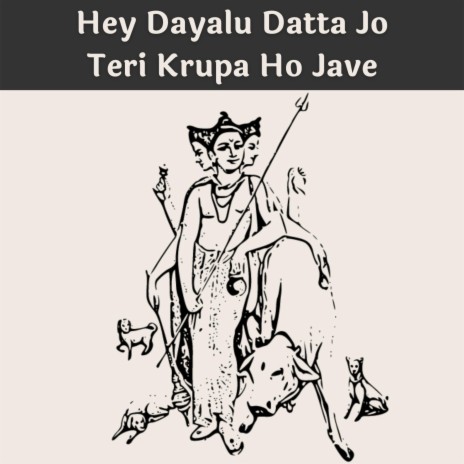 Hey Dayalu Datta Jo Teri Krupa Ho Jave ft. Pandit Raghunandan Panshikar | Boomplay Music