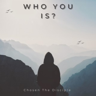 Who You Is?