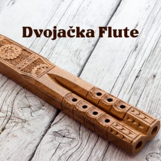 Dvojačka Flute: Slovak Traditional Music for Spiritual Meditation