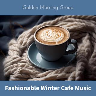 Fashionable Winter Cafe Music