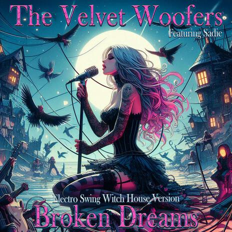 Broken Dreams (Electro Swing Witch House Version) ft. Sadie | Boomplay Music