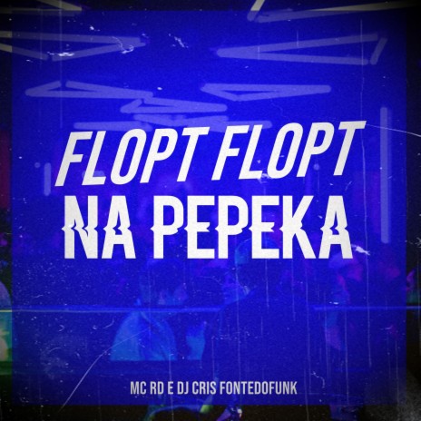 Flopt Flopt na Pepeka ft. mc rd | Boomplay Music