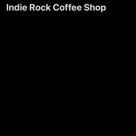 Indie Rock Coffee Shop | Boomplay Music