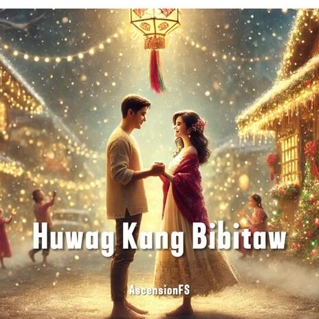 Huwag Kang Bibitaw | Boomplay Music