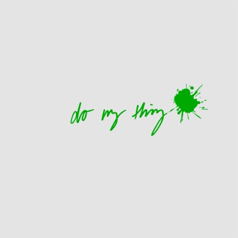 Do My Thing | Boomplay Music