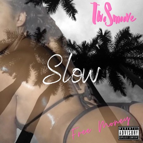 Slow ft. Free Money | Boomplay Music