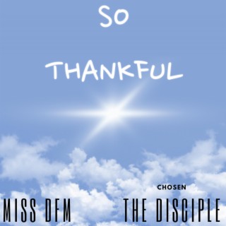 So Thankful ft. Miss DFM lyrics | Boomplay Music