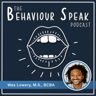 Episode 19: Health, Fitness, Nutrition, and Coaching Through a Behaviour Analytic Lens with Wes Lowery, M.S., BCBA