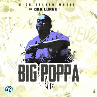 Big Poppa ft. Mich Selber Music lyrics | Boomplay Music