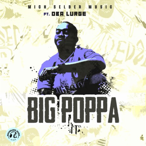 Big Poppa ft. Mich Selber Music