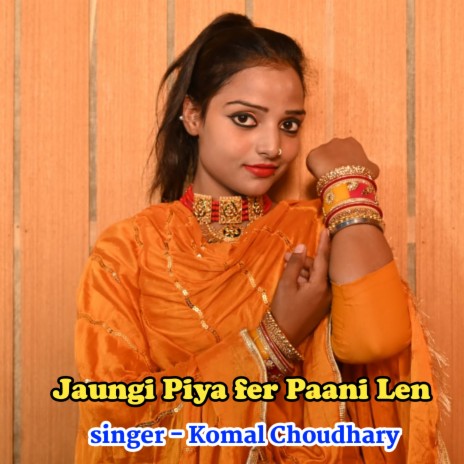 Jaungi Piya fer Paani Len | Boomplay Music