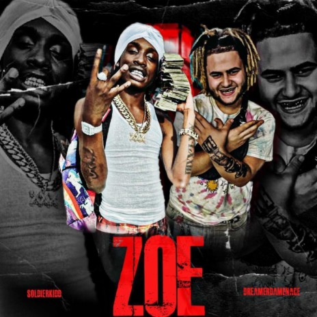 ZOE ft. Soldier Kidd 🅴 | Boomplay Music