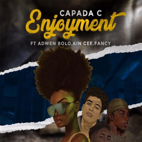 Enjoyment ft. Kin Cee, Adwen Bolo & Fancy | Boomplay Music