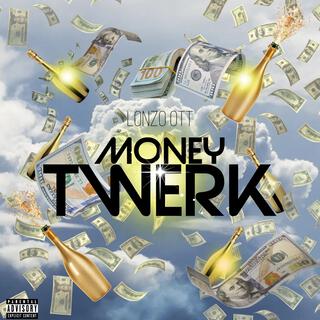 MONEY TWERK