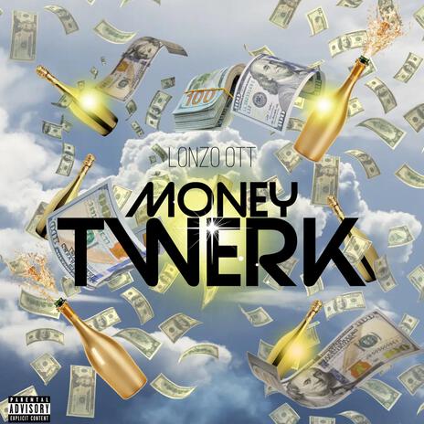 MONEY TWERK | Boomplay Music