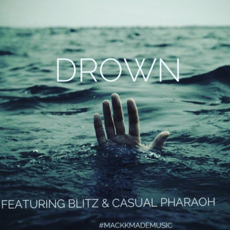 Drown ft. Casual Pharaoh & MixedByBlitz | Boomplay Music