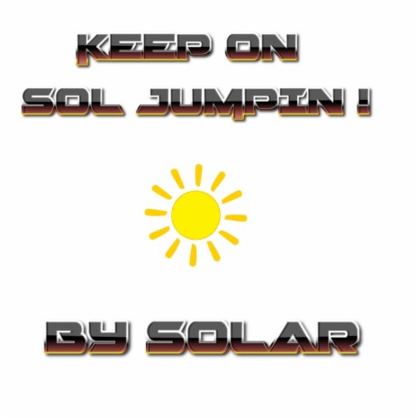 KEEP ON SOL JUMPIN!