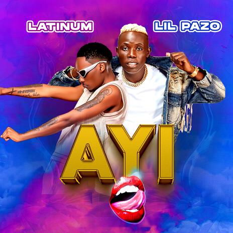 Ayi ft. Latinum | Boomplay Music