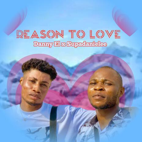 Reason to love ft. DannyEl | Boomplay Music