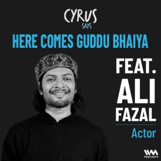 Here Comes Guddu Bhaiya - The Ali Fazal Episode