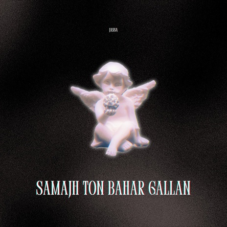 Samajh Ton Bahar Gallan | Boomplay Music