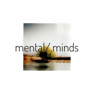 Mental/.Minds (Raw Version)