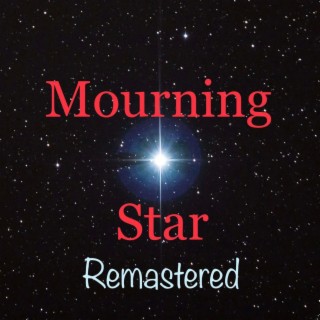 Mourning Star (Remastered) lyrics | Boomplay Music