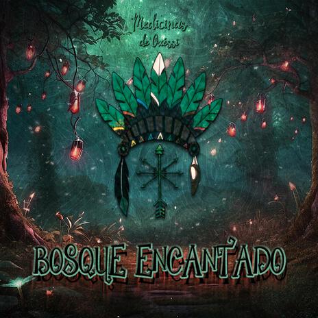 Bosque Encantado | Boomplay Music