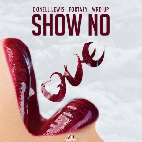 Show No Love ft. Fortafy & Wrd Up