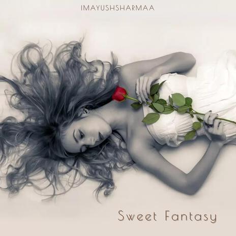 Sweet Fantasy (Freestyle Rap) | Boomplay Music