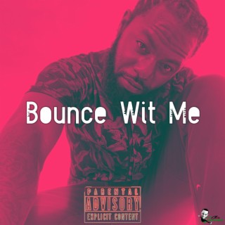 Bounce Wit Me